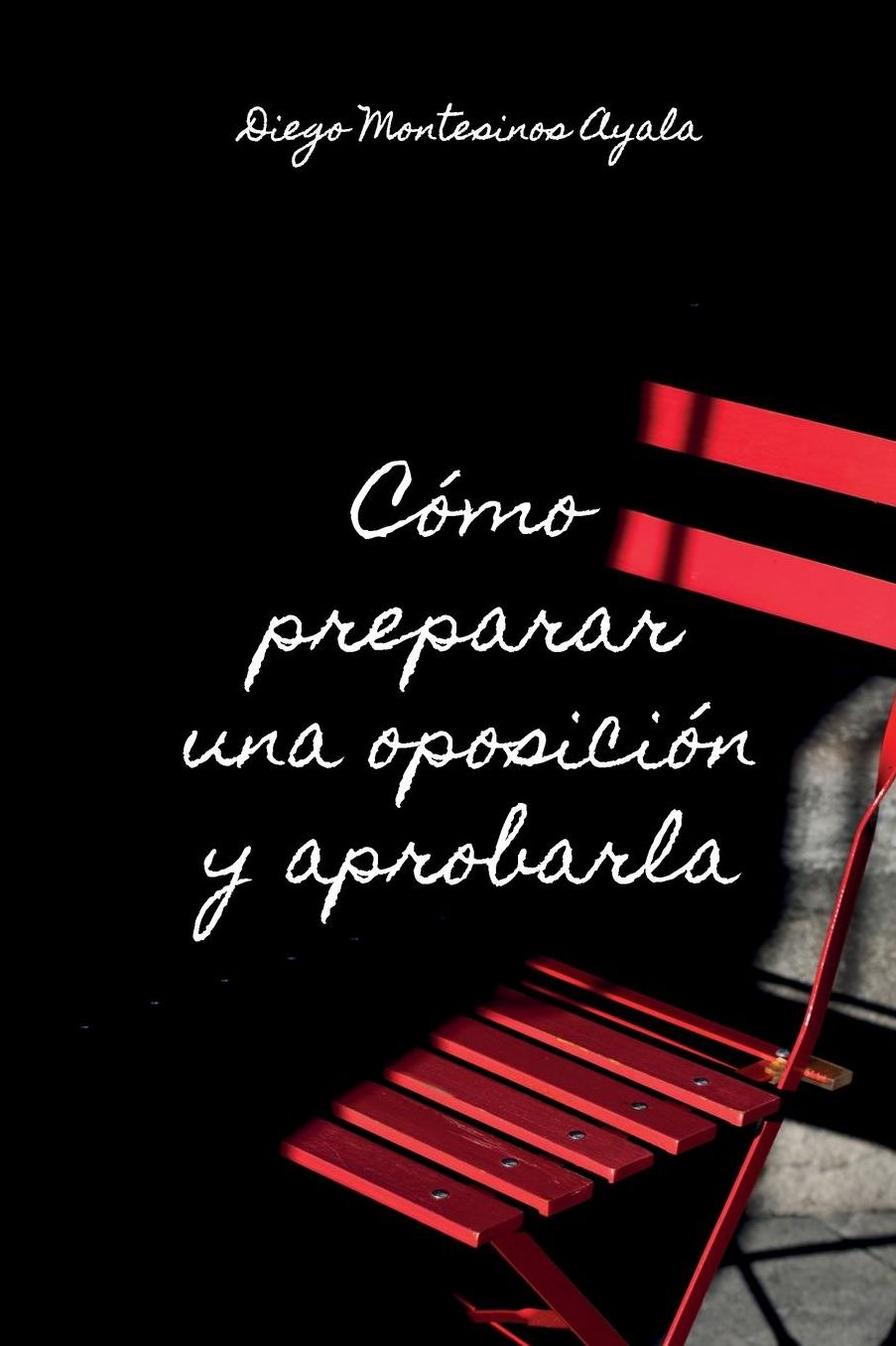 Cómo preparar una oposición y aprobarla: Conoce el secreto de aprobar cualquier oposición