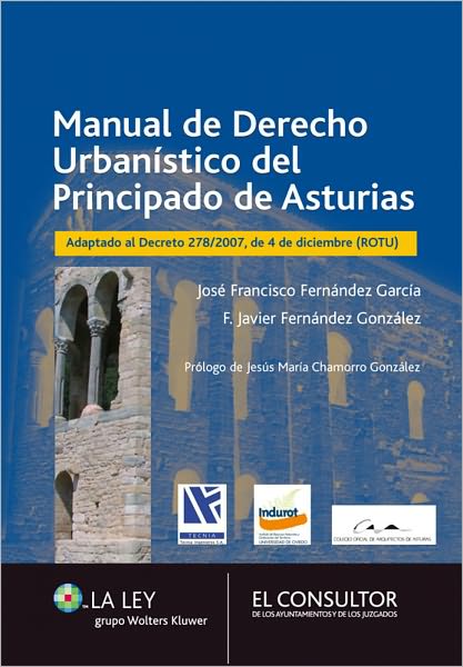 Manual de Derecho Urbanístico del Principado de Asturias: Adaptado al Decreto 278/2007, de 4 de diciembre (ROTU)