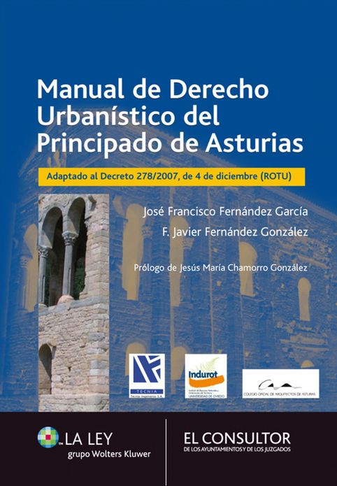 Manual de Derecho Urbanístico del Principado de Asturias: Adaptado al Decreto 278/2007, de 4 de diciembre (ROTU)