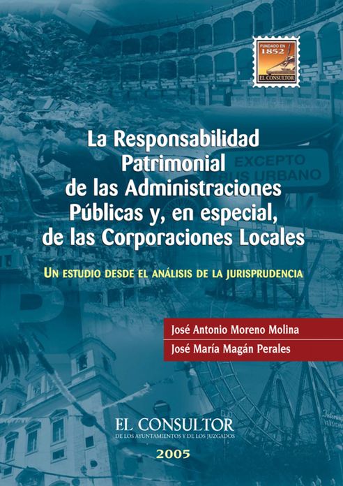 La responsabilidad patrimonial de las Administraciones Públicas y, en especial, de las Corporaciones Locales: Un estudio desde el análisis de la jurisprudencia