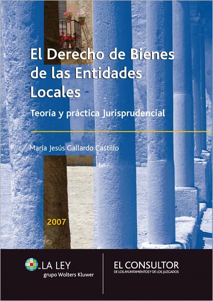 Derecho de bienes de las entidades locales: Teoría y práctica jurisprudencial