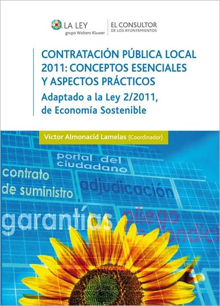 Contratación pública local 2011: conceptos esenciales y aspectos prácticos: Adaptado a la Ley 2/2011, de Economía sostenible