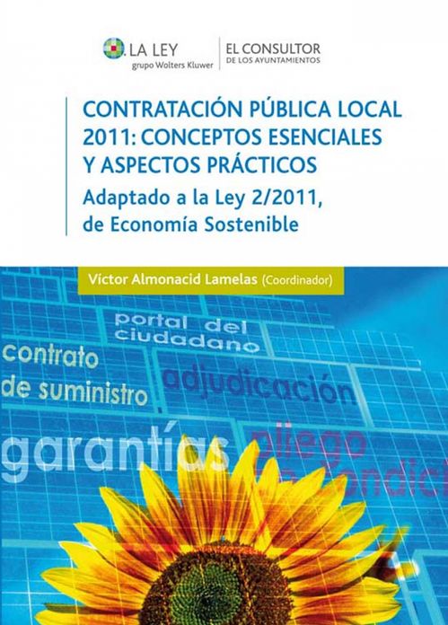 Contratación pública local 2011: conceptos esenciales y aspectos prácticos: Adaptado a la Ley 2/2011, de Economía sostenible