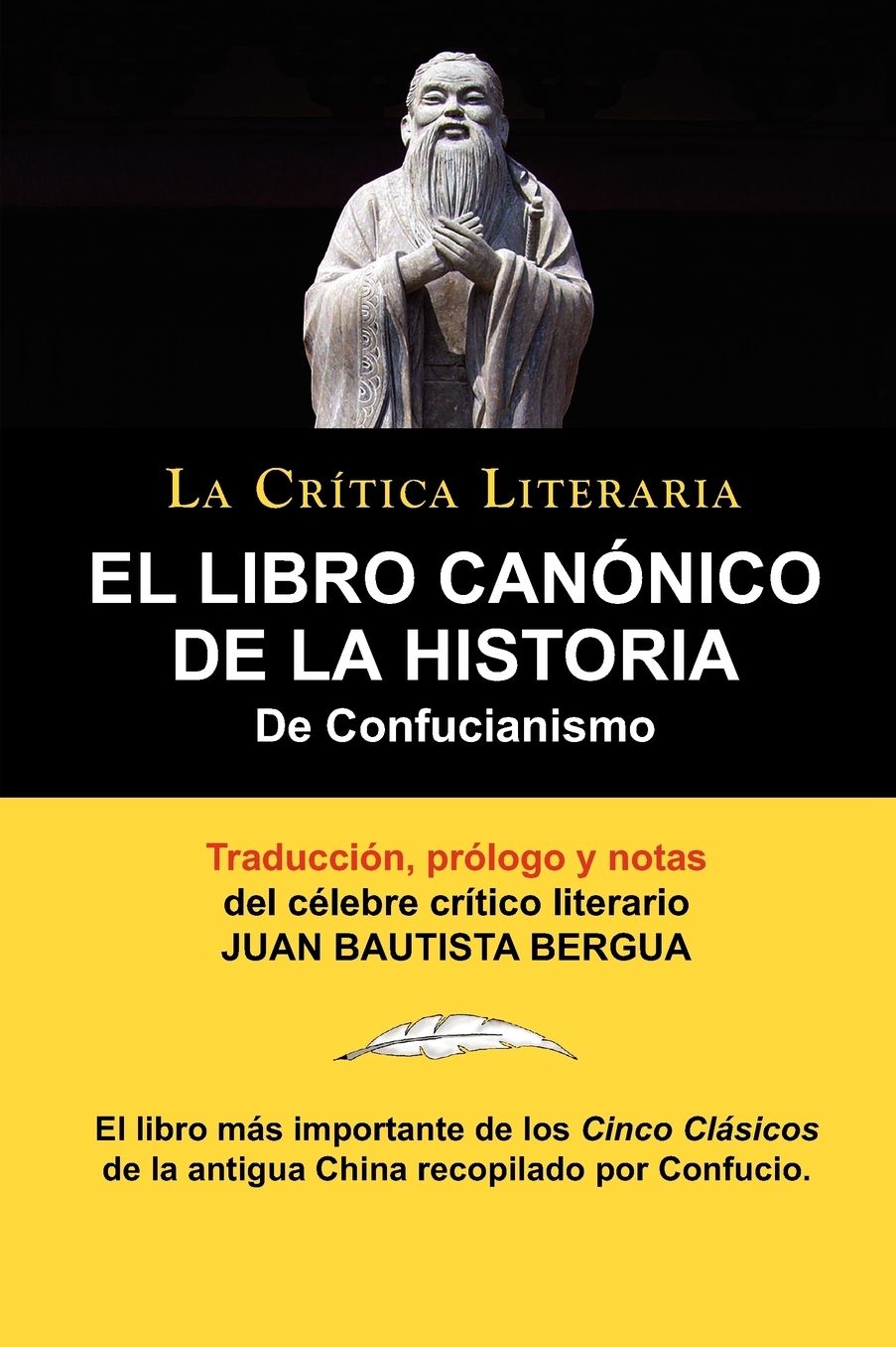 El Libro Canonico de La Historia de Confucianismo. Confucio. Traducido, Prologado y Anotado Por Juan Bautista Bergua.