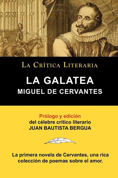 La Galatea De Cervantes, Colecci N La Cr Tica Literaria Por El C Lebre Cr Tico Literario Juan Bautista Bergua, Ediciones Ib Ricas