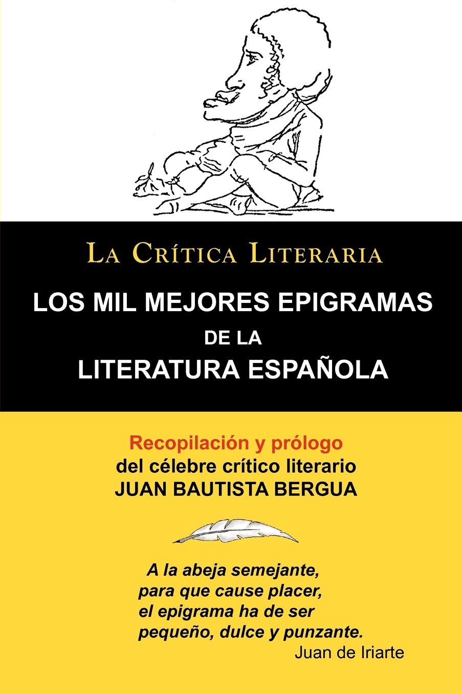 Los Mil Mejores Epigramas De La Literatura Espa Ola, Juan B. Bergua, Colecci N La Cr Tica Literaria Por El C Lebre Cr Tico Literario Juan Bautista Bergua, Ediciones Ib Ricas