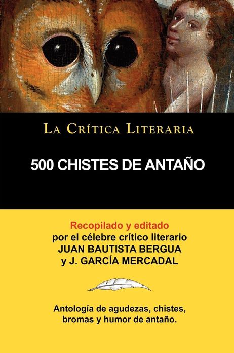 500 Chistes De Anta O, Colecci N La Cr Tica Literaria Por El C Lebre Cr Tico Literario Juan Bautista Bergua, Ediciones Ib Ricas