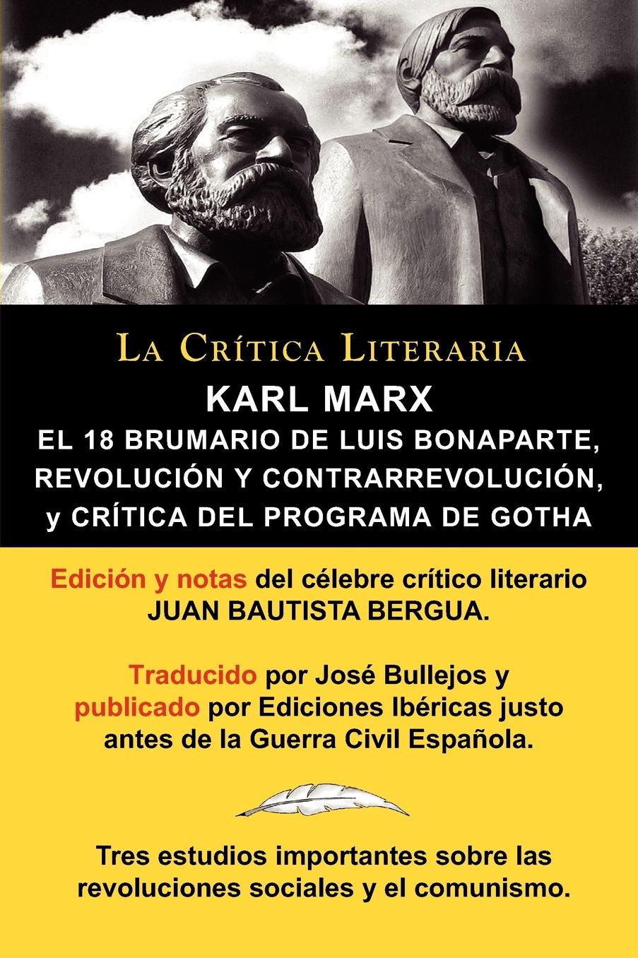 Karl Marx: El 18 Brumario, Revolución y Contrarrevolución, y Crítica del Programa de Gotha, Colección La Crítica Literaria por el célebre crítico literario Juan Bautista Bergua, Ediciones Ibéricas