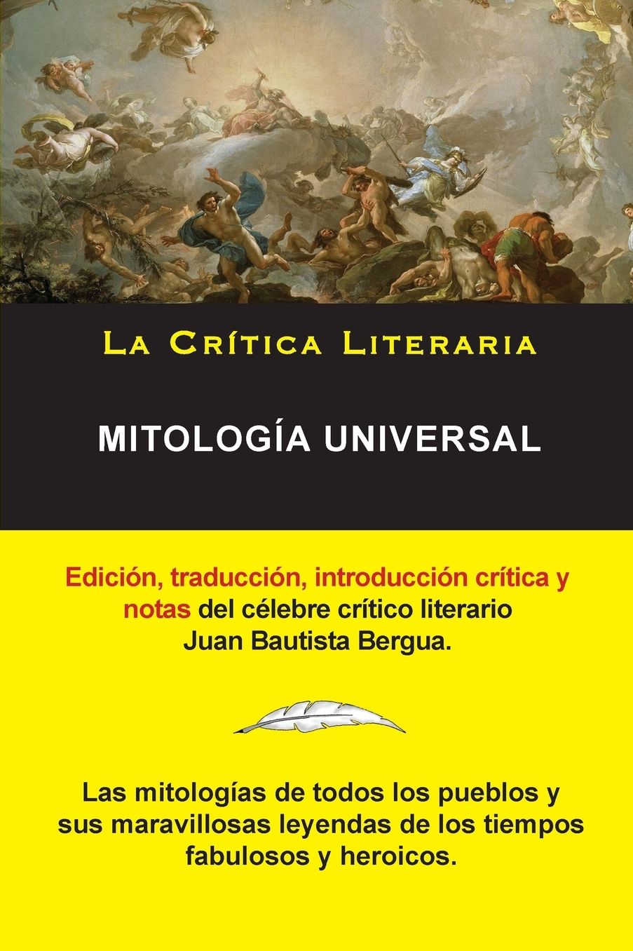Mitolog a Universal, Juan Bautista Bergua; Colecci n La Cr tica Literaria por el c lebre cr tico literario Juan Bautista Bergua, Ediciones Ib ricas