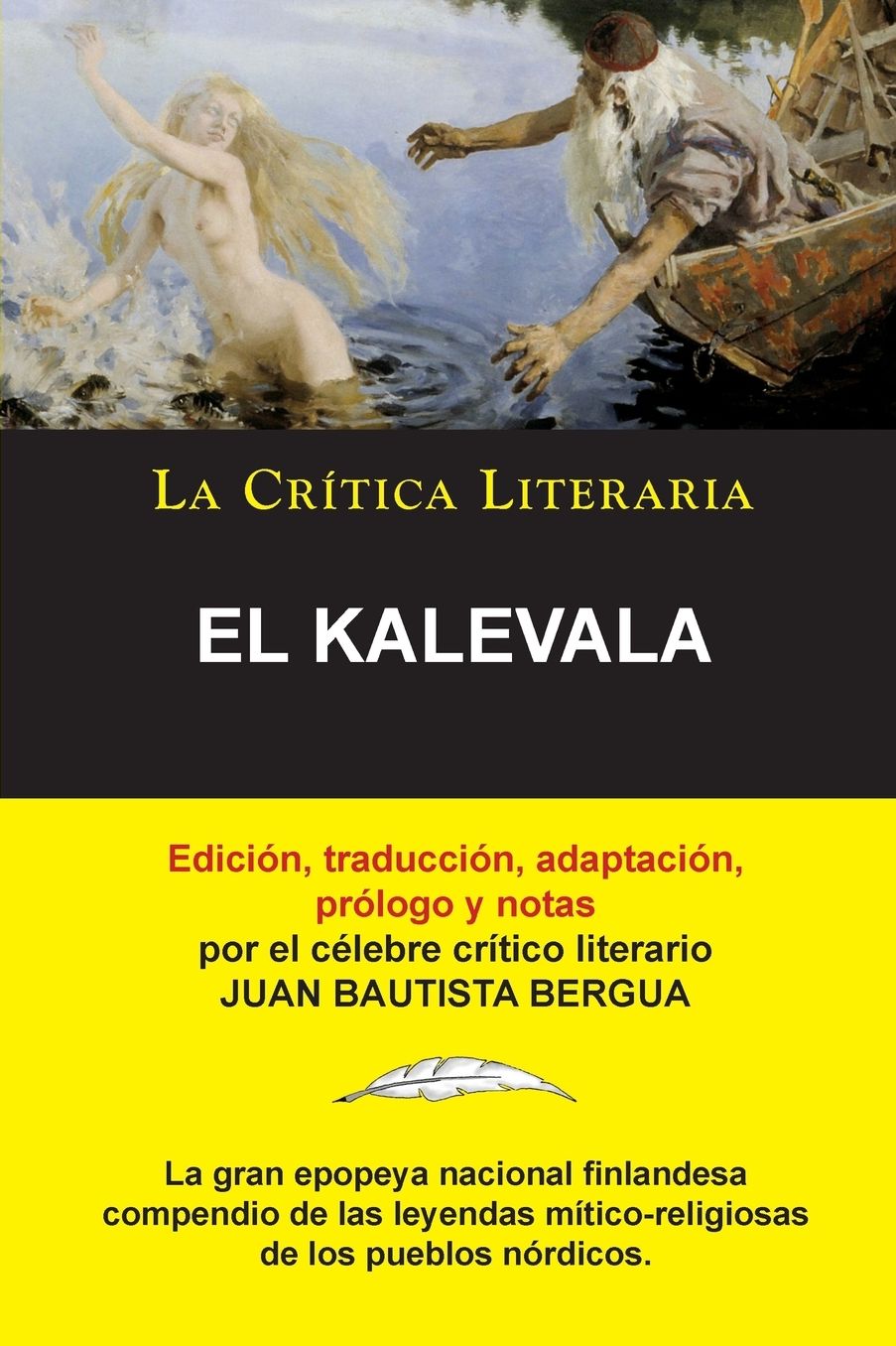 El Kalevala; Colecci n La Cr tica Literaria por el c lebre cr tico literario Juan Bautista Bergua, Ediciones Ib ricas