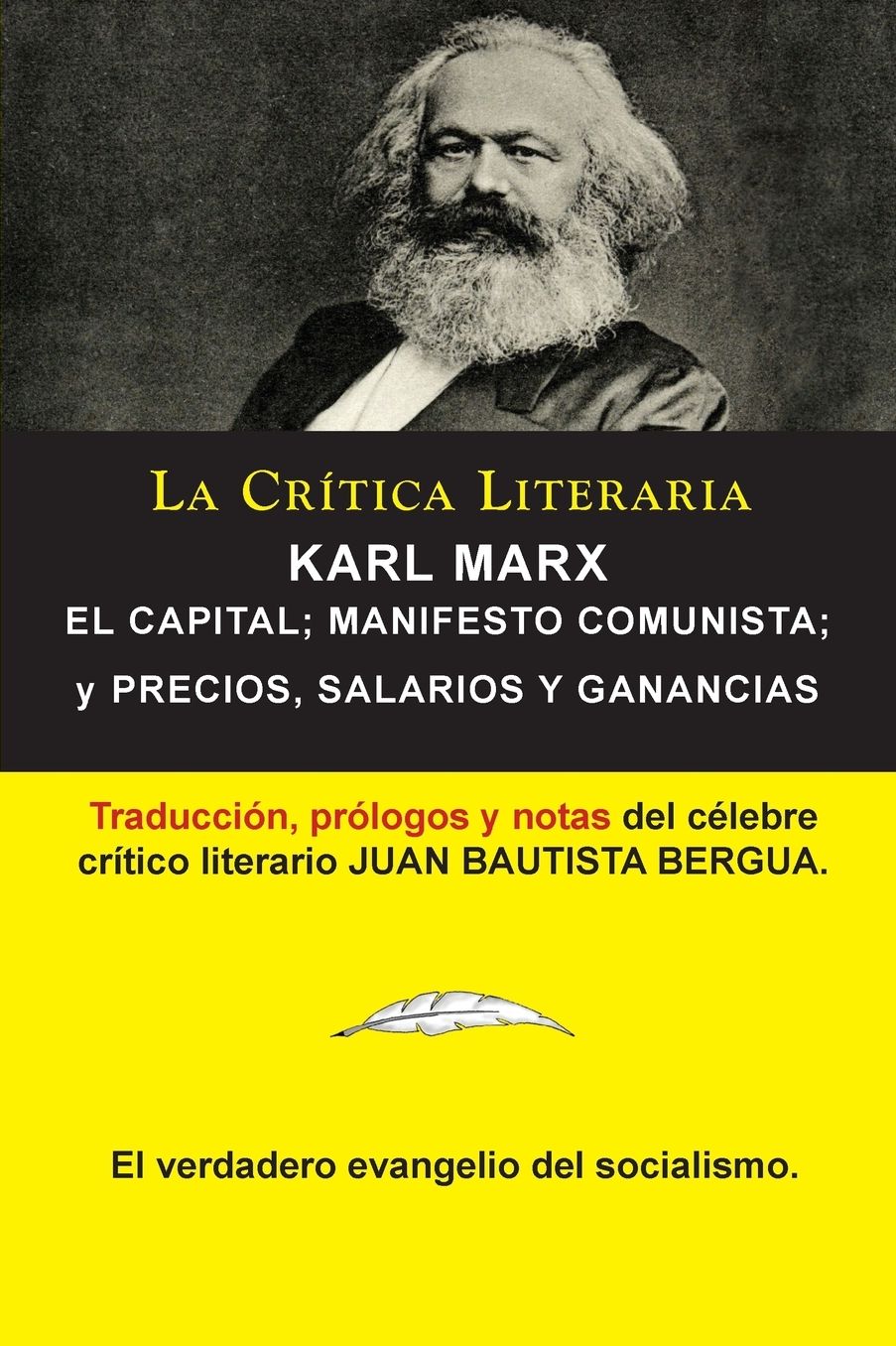 Karl Marx: El Capital; Manifiesto Communista; Precios, Salarios y Ganancias, , Colecci n La Cr tica Literaria por el c lebre cr tico literario Juan Bautista Bergua, Ediciones Ib ricas