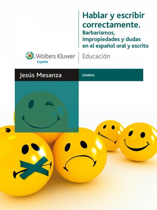 Hablar y escribir correctamente: Barbarismos, impropiedades y dudas en el español oral y escrito