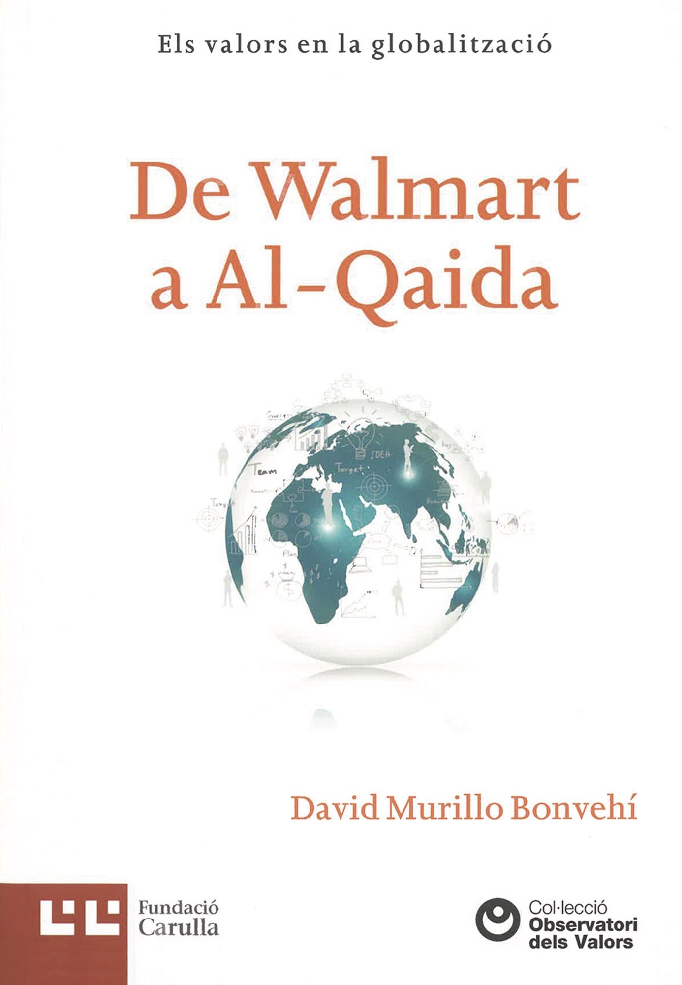 De Walmart a Al-qaida: Els valors en la globalització