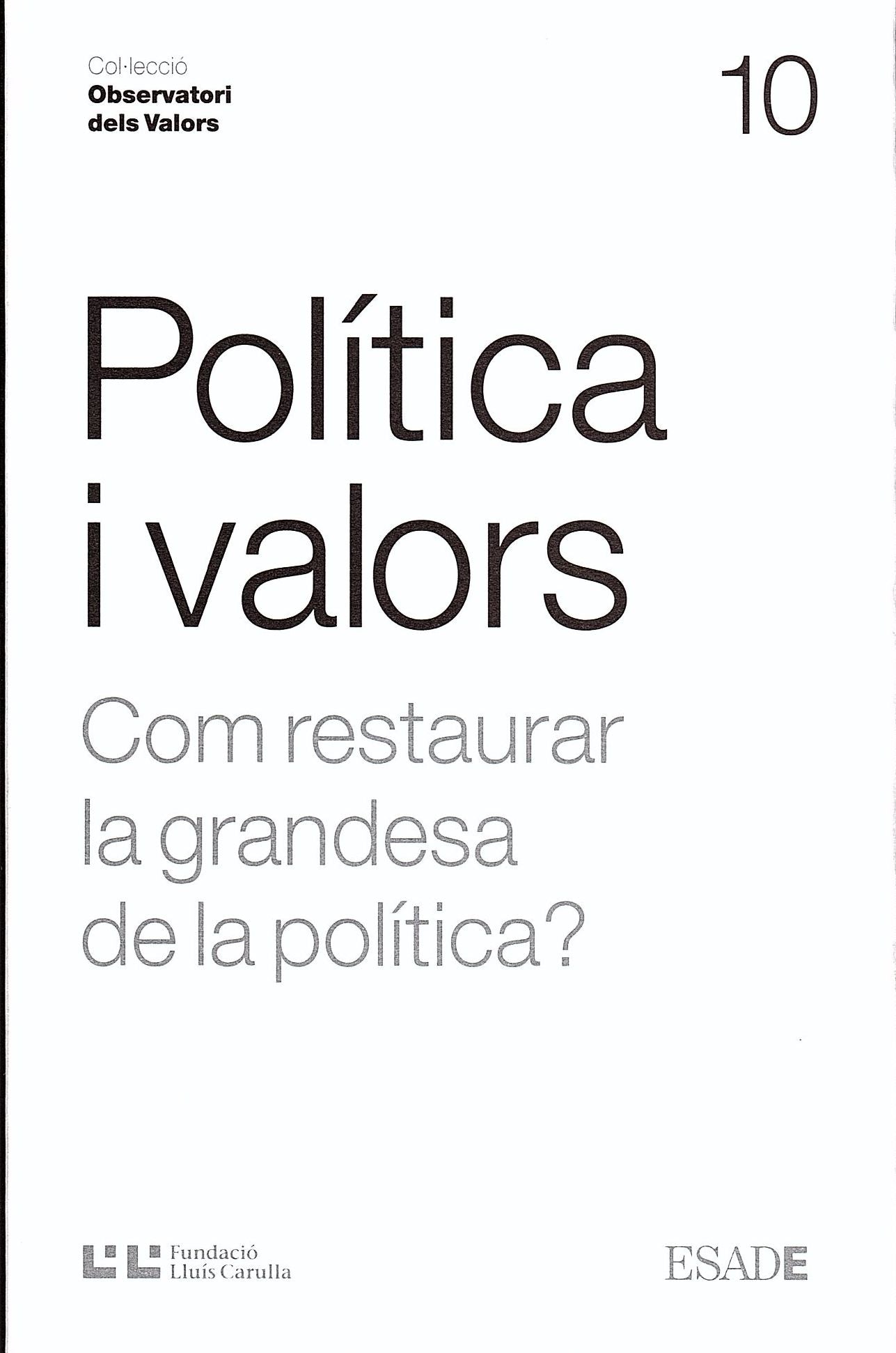 Política i valors: Com restaurar la grandesa de la política?
