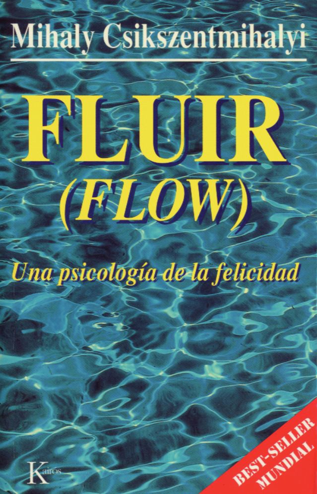 Fluir: Una Psicologia de la Felicidad