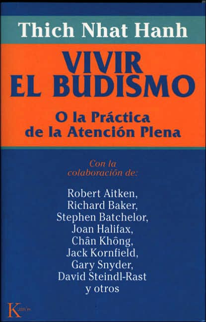 Vivir El Budismo: O la practica de la atencion plena