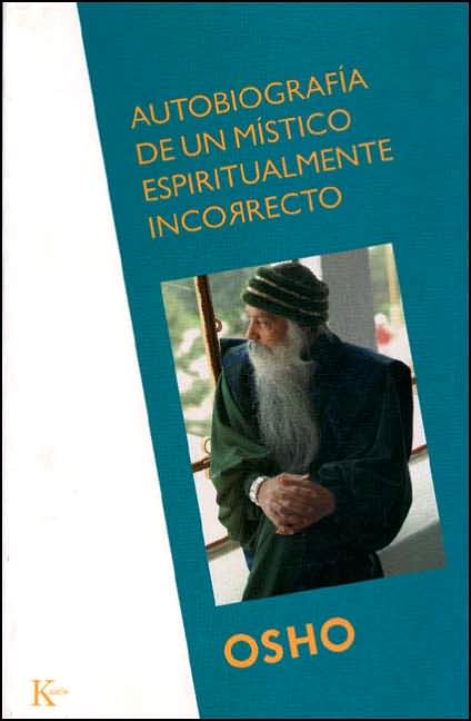 Autobiografia de un Mistico Espiritualmente Incorrecto