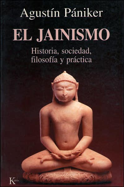 Jainismo: Historia, Sociedad, Filosofía Y Practica