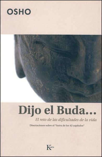 Dijo el Buda...: El Reto de las Dificultades de la Vida