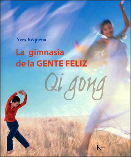 La gimnasia de la gente feliz: Qi Gong (The Gymnastics of Happy People: Qi Gong)