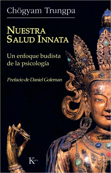 Nuestra salud innata: Un enfoque budista de la psicologia (The Sanity We Are Born With: A Buddhist Approach to Psychology)
