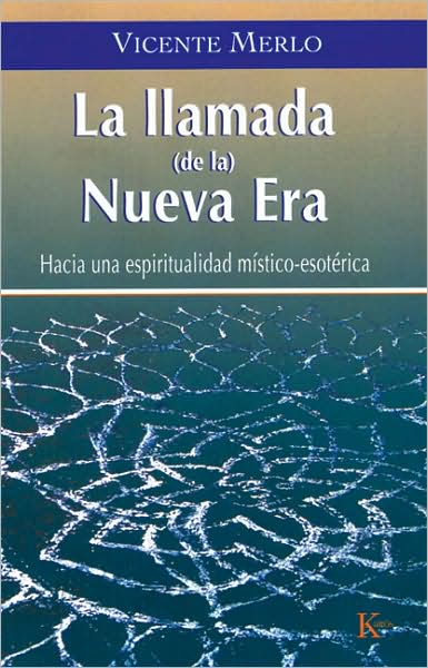 La llamada (de la) Nueva Era: Hacia una espiritualidad mï¿½stico-esotï¿½rica