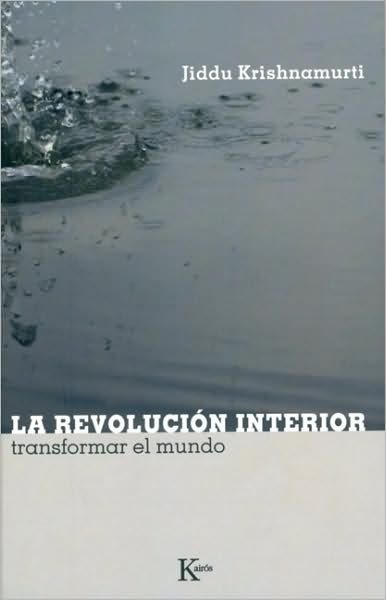 La revolucion interior: Transformar el mundo