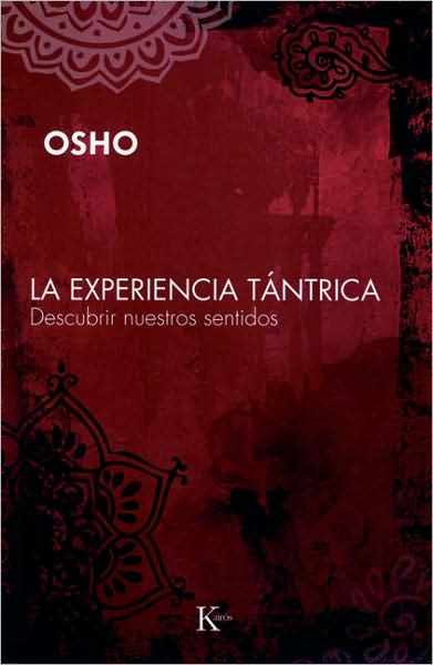La experiencia tantrica: Descubrir nuestros sentidos