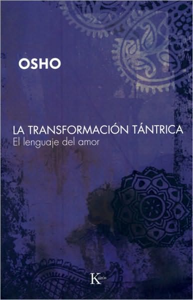 La transformacion tantrica: El lenguaje del amor