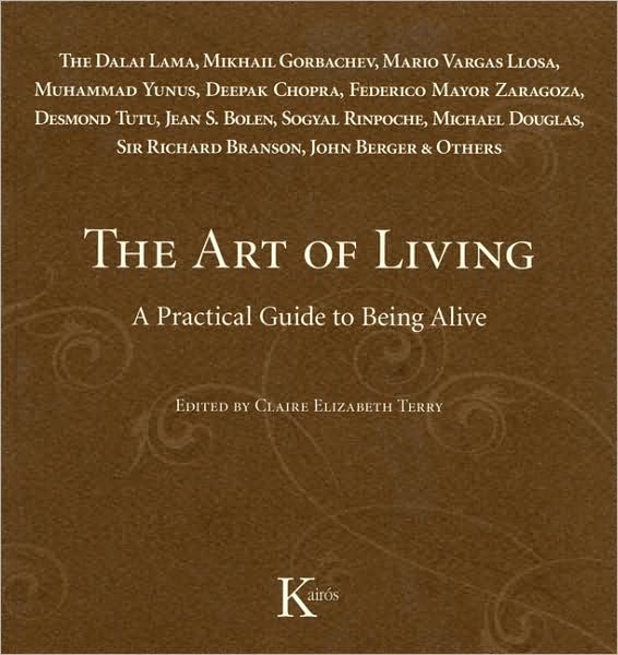 The Art of Living: A Practical Guide to Being Alive