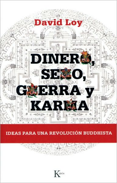 Dinero, sexo, guerra y karma: Ideas para una revolucion buddhista