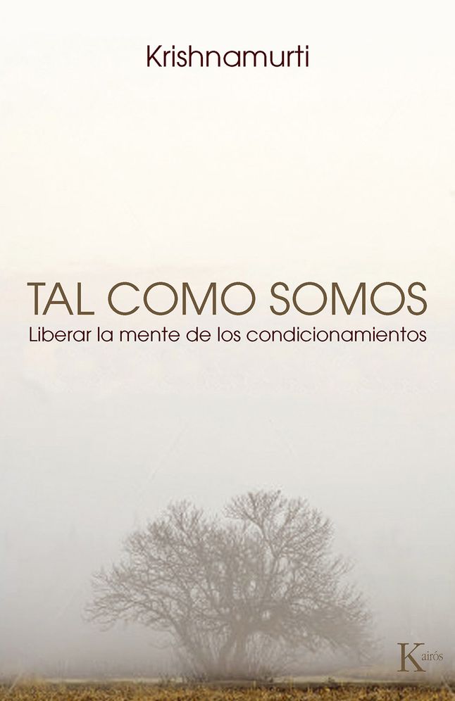 Tal como somos: Liberar la mente de los condicionamientos