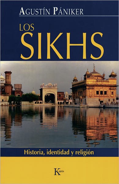 Los Sikhs: Historia, identidad y religion