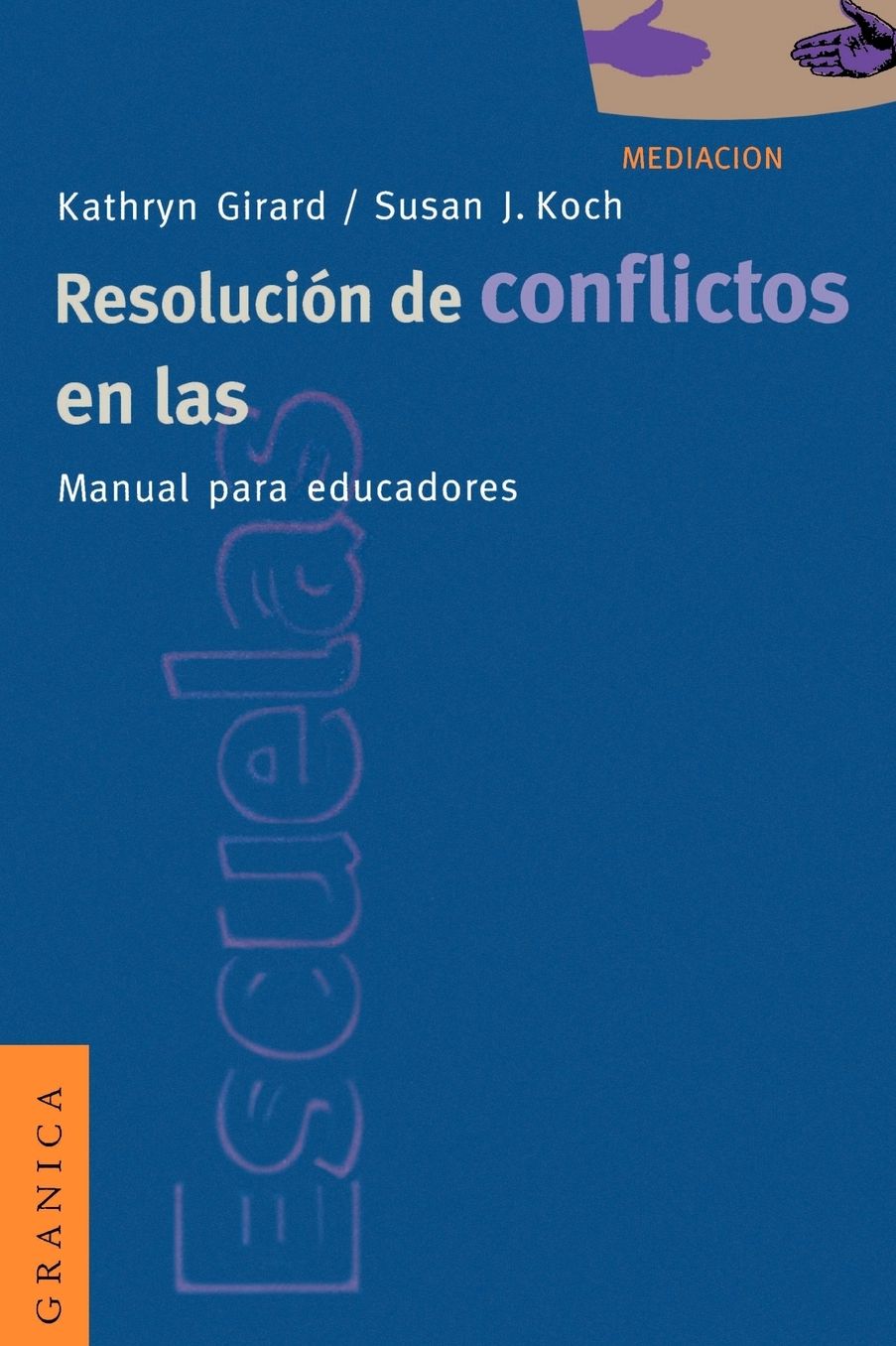 Resolución de Conflictos En Las Escuelas: Manual Para Educadores