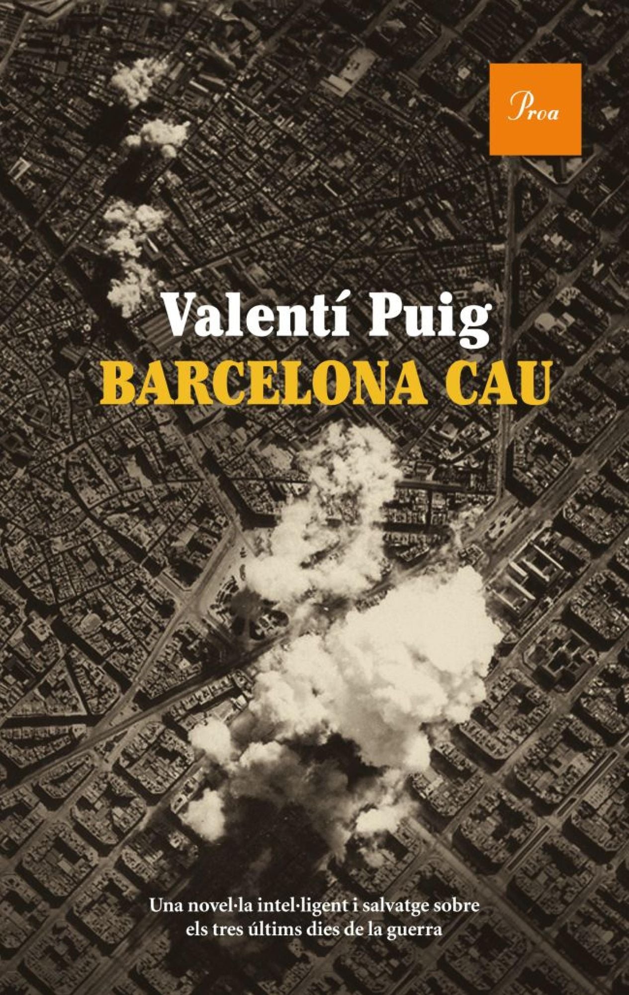 Barcelona cau: una novel.la intel.ligent i salvatge sobre els tres últims dies de la guerra