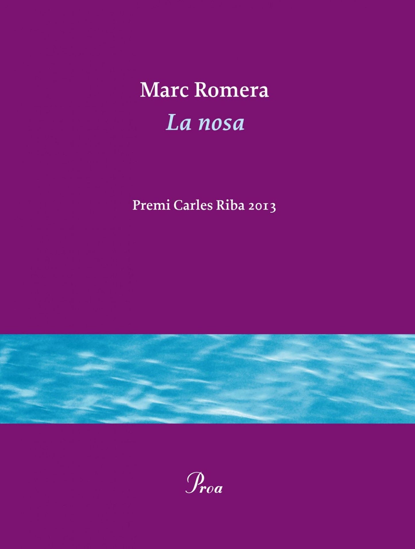 La nosa: Premi Carles Riba 2013