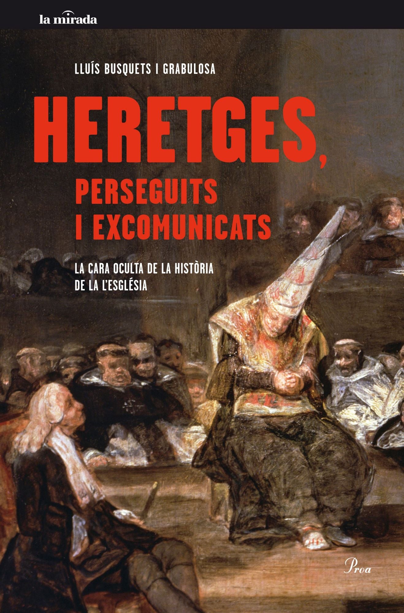 Heretges, perseguits i excomunicats: La cara oculta de la historia de lesglésia