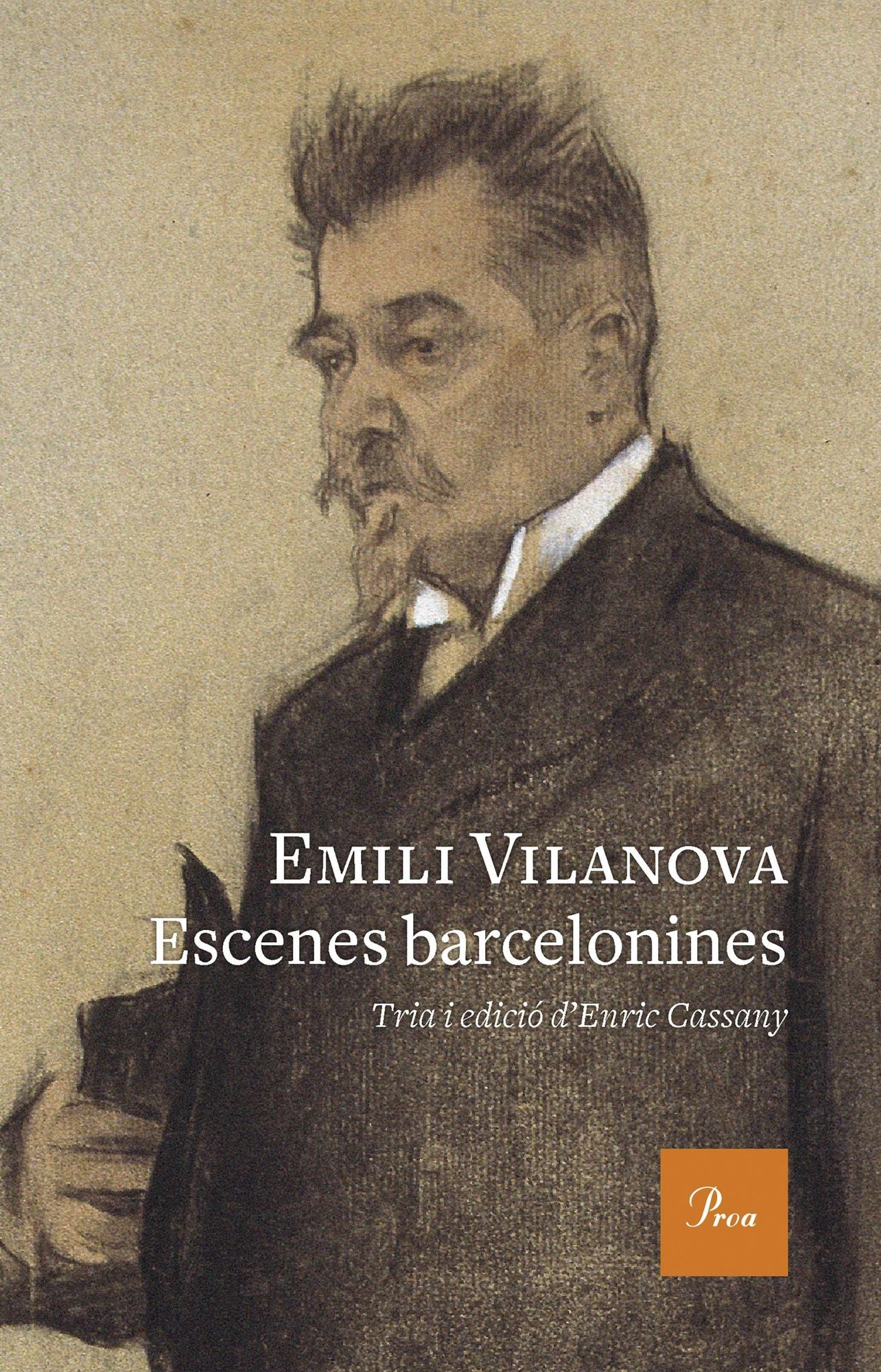 Escenes barcelonines: Tria i pròleg dEnric Cassany. Edició dels textos a cura dArnau Soler Pejoan
