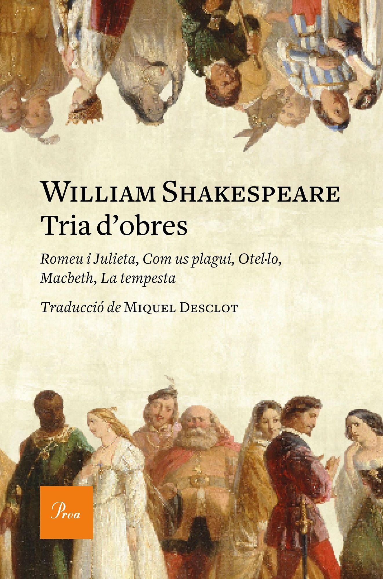 Tria d'obres: Romeu i Julieta, Com us plagui, Otel·lo, Macbeth, La tempesta