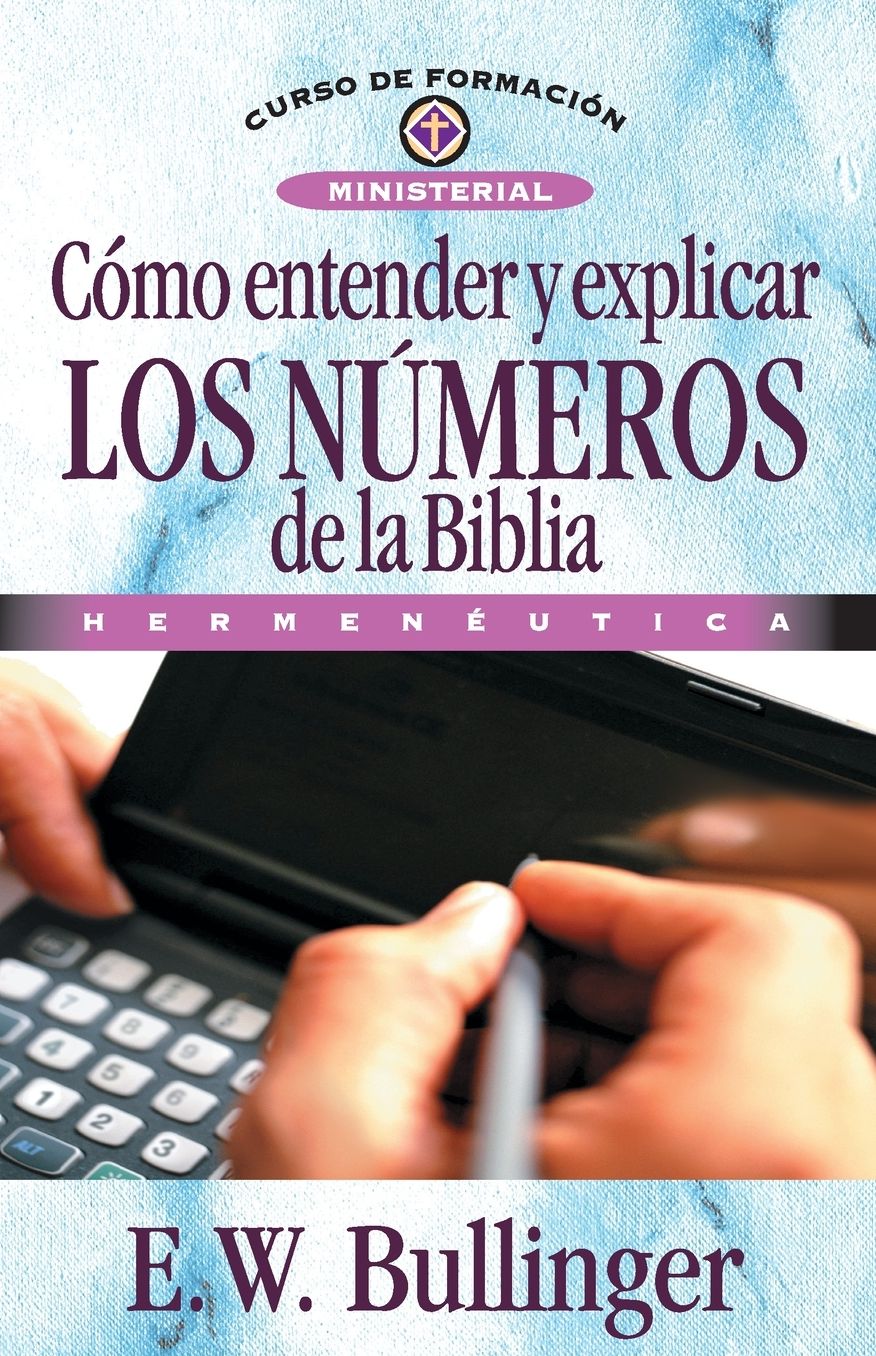 Como Entend, y Explic, los Num: Numbers in Scripture