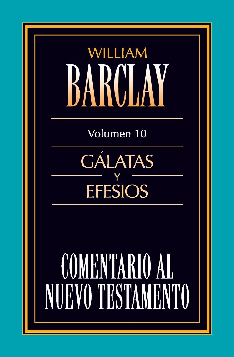 Comentario al N. T. Vol 10 - Galatas y Efesios