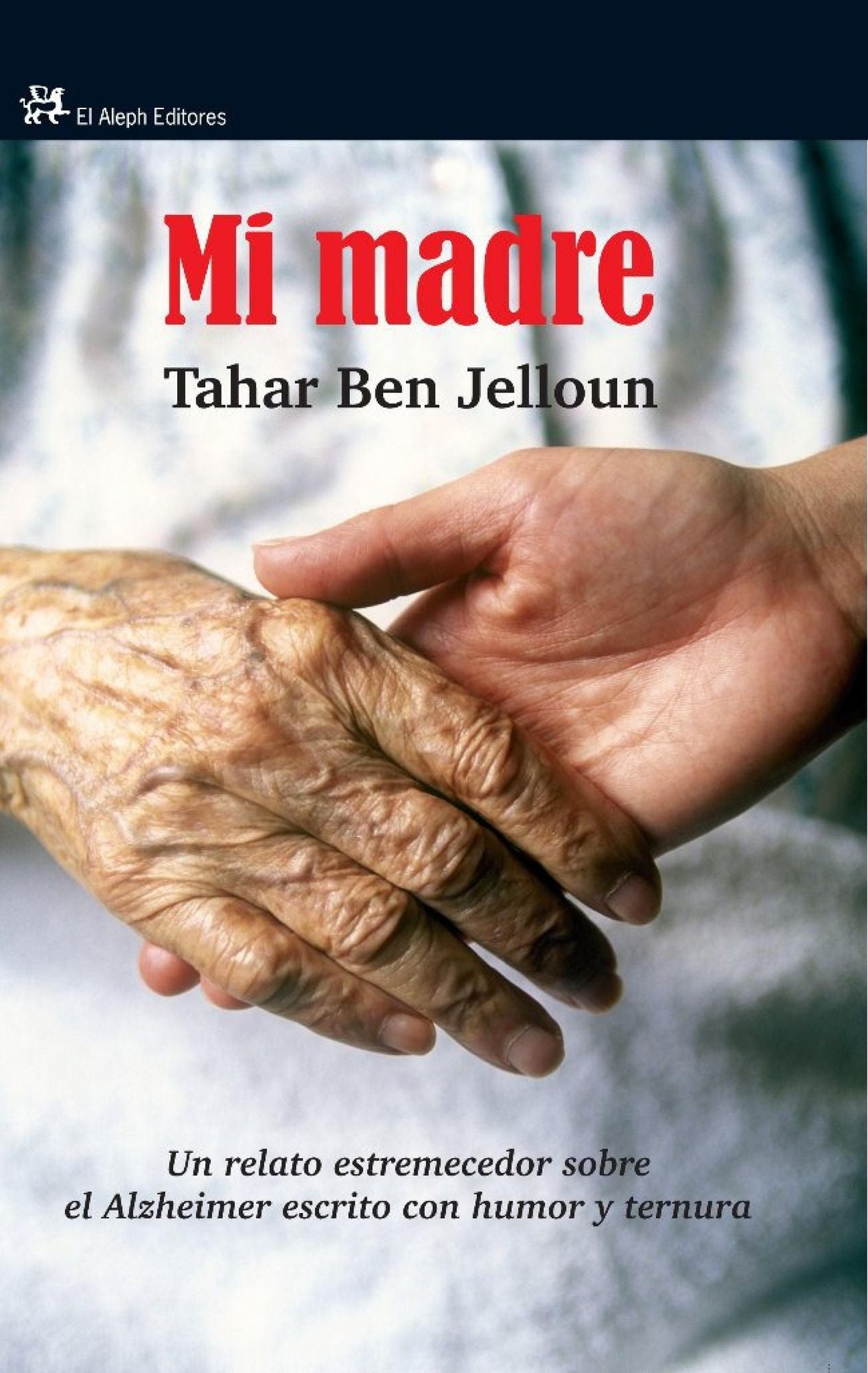 Mi madre: Un relato estremecedor sobre el Alzheimer escrito con humor y ternura