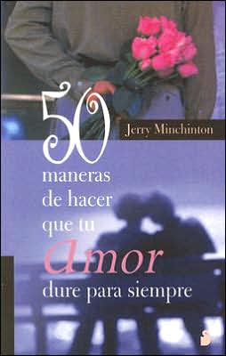 50 Maneras de hacer que tu amor dure para siempre