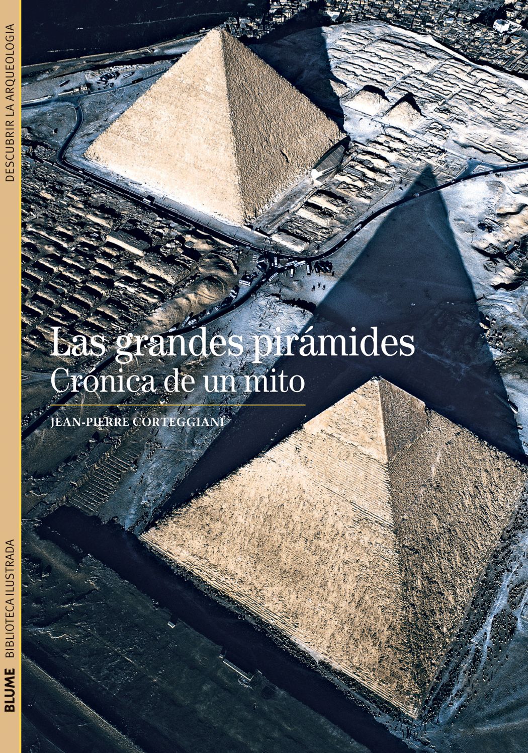 Las grandes piramides: Cronica de un mito