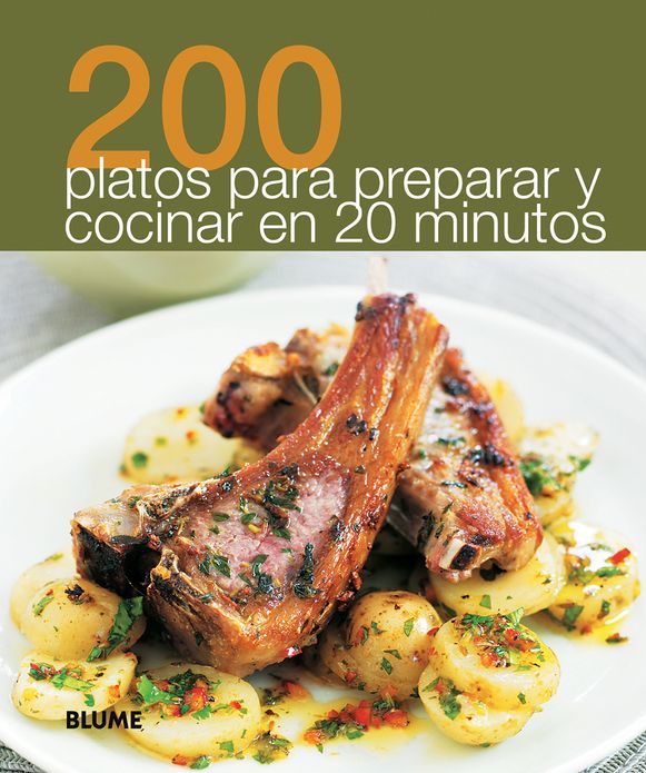 200 platos para preparar y cocinar en 20 minutos
