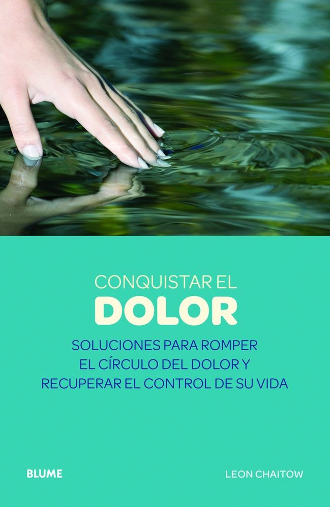 Conquistar el dolor: Soluciones para romper el círculo del dolor y recuperar el control de su vida