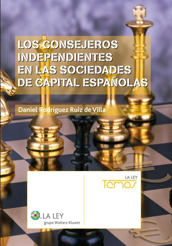 Los consejeros independientes en las sociedades de capital españolas