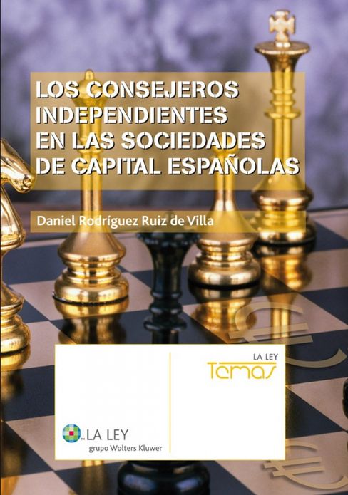 Los consejeros independientes en las sociedades de capital españolas