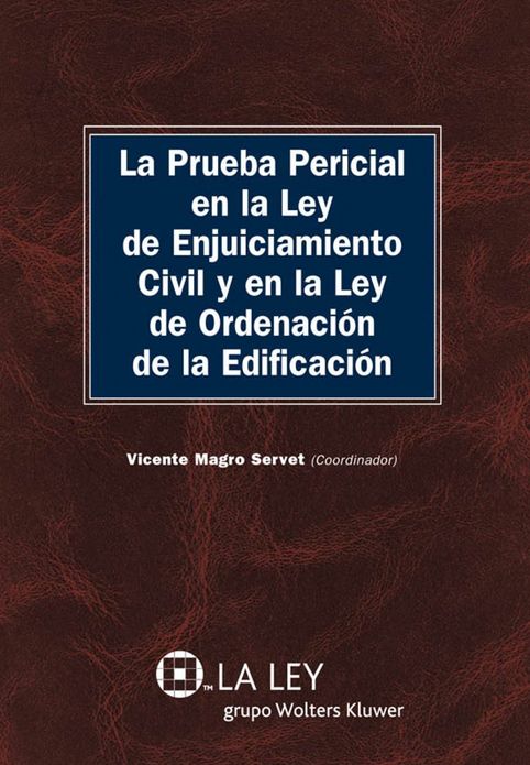 La prueba pericial en la LEC y en la Ley de Ordenación de la Edificación