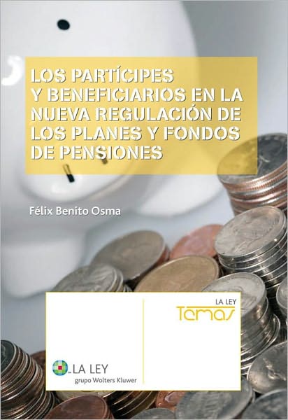 Los partícipes y beneficiarios en la nueva regulación de los planes y fondos de pensiones